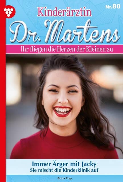 Immer Ärger mit Jacky: Kinderärztin Dr. Martens 80 – Arztroman