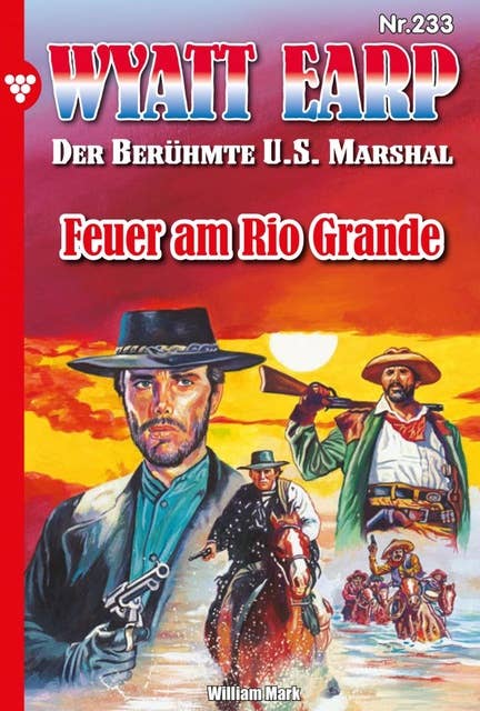 Feuer am Rio Grande: Wyatt Earp 233 – Western
