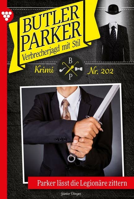 Parker und lässt die Legionäre zittern: Butler Parker 201 – Kriminalroman