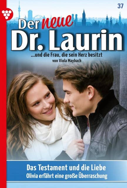 Der neue Dr. Laurin 37 – Arztroman: Das Testament und die Liebe