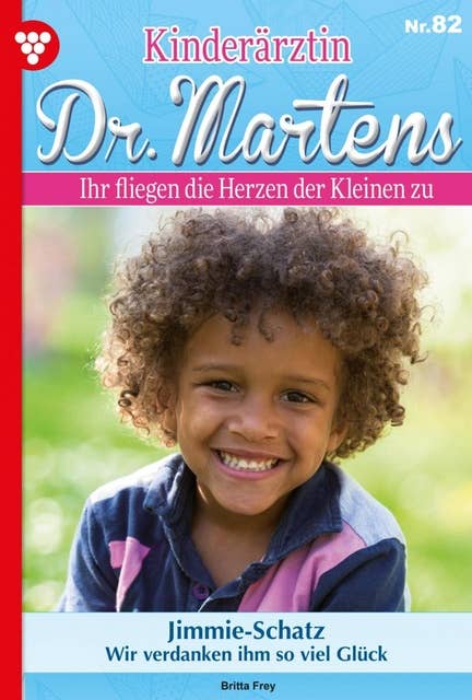 Jimmie-Schatz: Kinderärztin Dr. Martens 82 – Arztroman