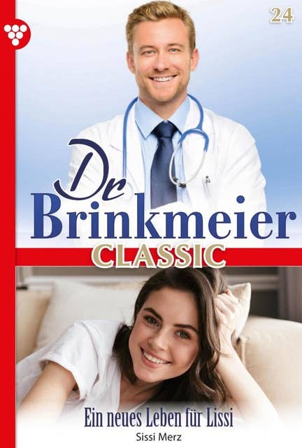 Ein neues Leben für Lissi: Dr. Brinkmeier Classic 24 – Arztroman