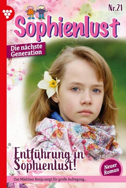 Entführung in Sophienlust!: Sophienlust - Die nächste Generation 21 – Familienroman