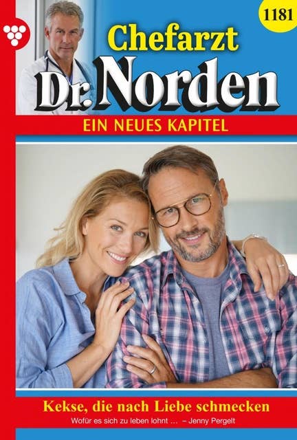 Kekse, die nach Liebe schmecken: Chefarzt Dr. Norden 1181 – Arztroman