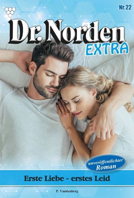 Erste Liebe - erstes Leid: Dr. Norden Extra 22 – Arztroman