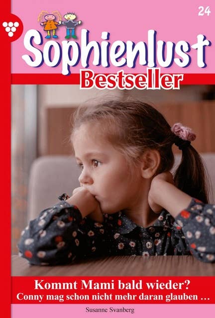 Kommt Mami bald wieder?: Sophienlust Bestseller 24 – Familienroman
