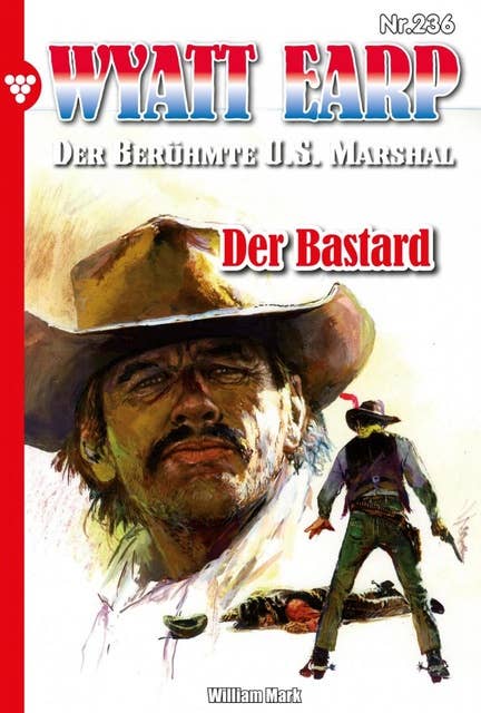Der Bastard: Wyatt Earp 236 – Western
