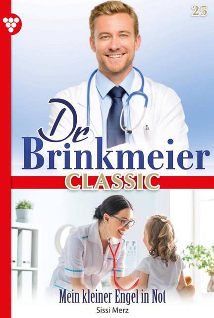 Mein kleiner Engel in Not: Dr. Brinkmeier Classic 25 – Arztroman