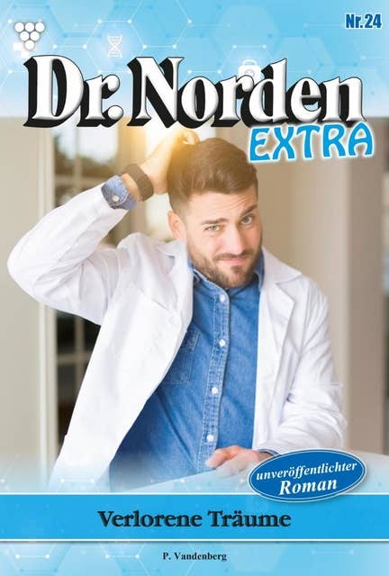 Verlorene Träume: Dr. Norden Extra 24 – Arztroman