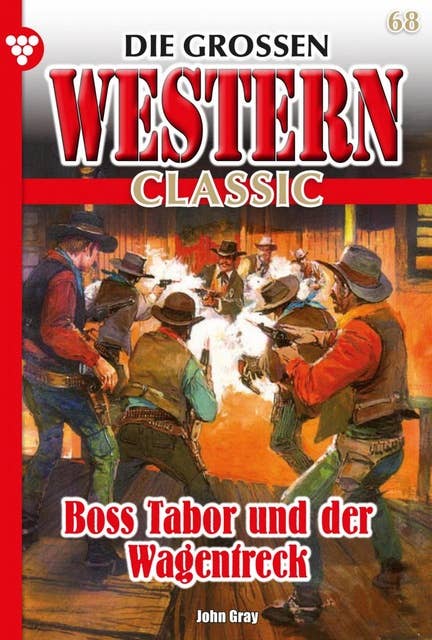 Boss Tabor und der Wagentreck: Die großen Western Classic 68 – Western