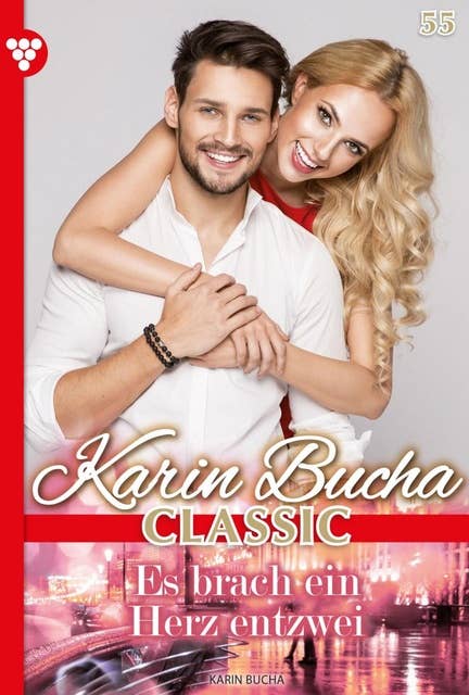 Es brach ein Herz entzwei: Karin Bucha Classic 55 – Liebesroman