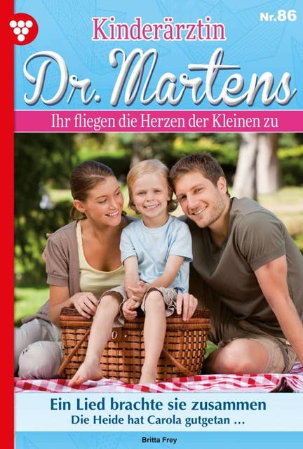 Ein Lied brachte sie zusammen: Kinderärztin Dr. Martens 86 – Arztroman