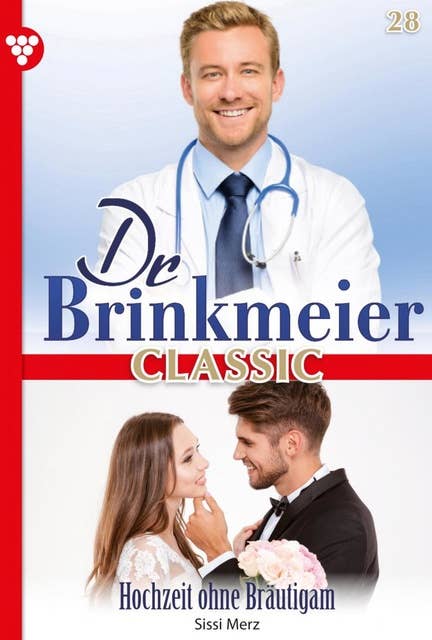 Hochzeit ohne Bräutigam: Dr. Brinkmeier Classic 28 – Arztroman