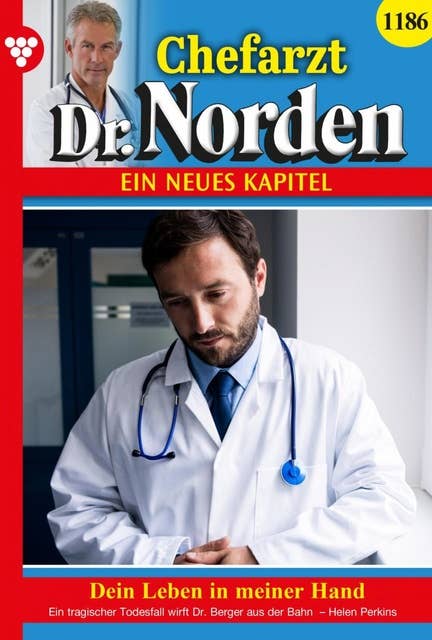 Dein Leben in meiner Hand: Chefarzt Dr. Norden 1186 – Arztroman