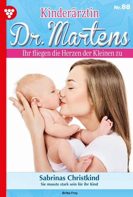 Sabrinas Christkind: Kinderärztin Dr. Martens 88 – Arztroman