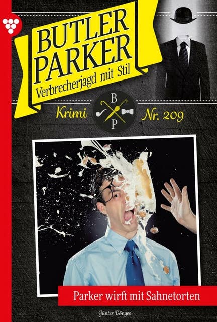Parker wirft mit Sahnetorten: Butler Parker 209 – Kriminalroman