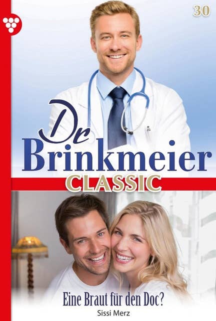 Eine Braut für den Doc?: Dr. Brinkmeier Classic 30 – Arztroman