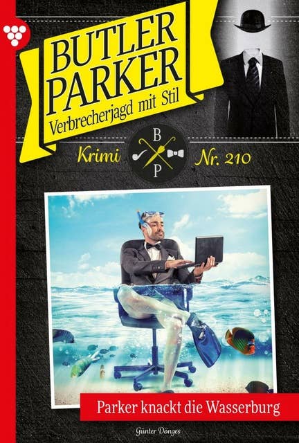 Parker knackt die Wasserburg: Butler Parker 210 – Kriminalroman