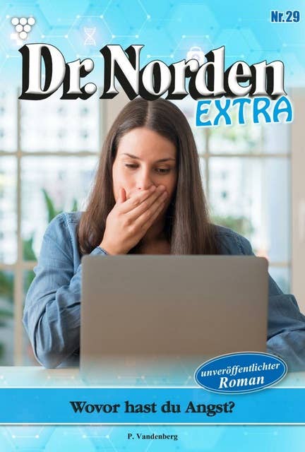 Wovor hast du Angst?: Dr. Norden Extra 29 – Arztroman