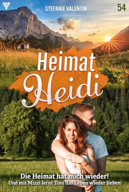 Die Heimat hat mich wieder!: Heimat-Heidi 54 – Heimatroman