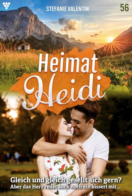 Gleich und gleich gesellt sich gern?: Heimat-Heidi 56 – Heimatroman