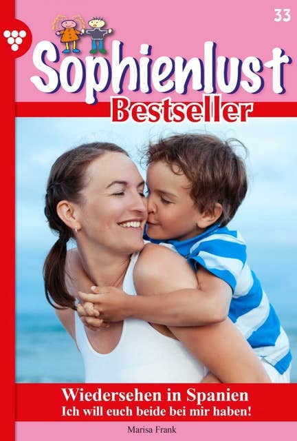 Wiedersehen in Spanien: Sophienlust Bestseller 33 – Familienroman