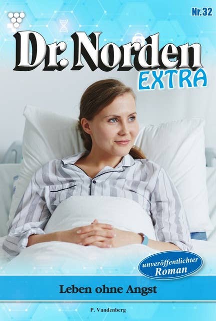Leben ohne Angst: Dr. Norden Extra 32 – Arztroman