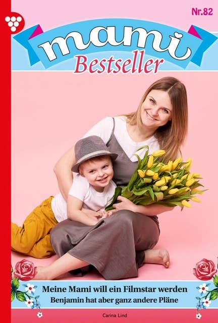 Meine Mami will ein Filmstar werden: Mami Bestseller 82 – Familienroman