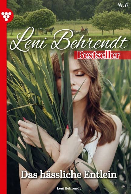 Das hässliche Entlein: Leni Behrendt Bestseller 6 – Liebesroman