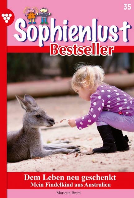 Dem Leben neu geschenkt: Sophienlust Bestseller 35 – Familienroman