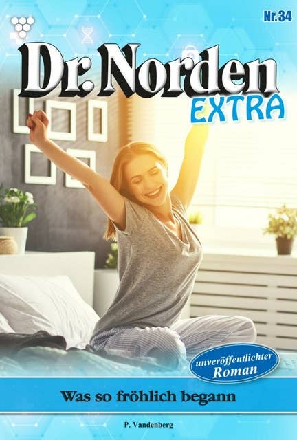 Was so fröhlich begann: Dr. Norden Extra 34 – Arztroman