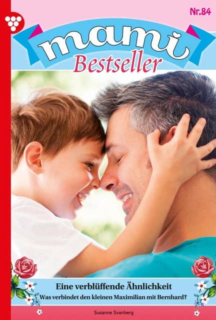 Eine verblüffende Ähnlichkeit: Mami Bestseller 84 – Familienroman