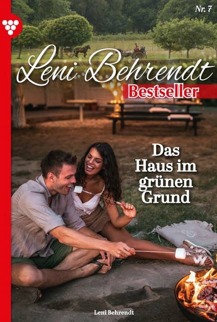 Das Haus im grünen Grund: Leni Behrendt Bestseller 7 – Liebesroman