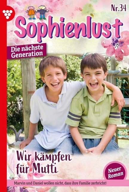 Wir kämpfen für Mutti: Sophienlust - Die nächste Generation 34 – Familienroman