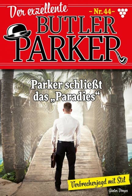 Parker schließt das "Paradies": Der exzellente Butler Parker 44 – Kriminalroman