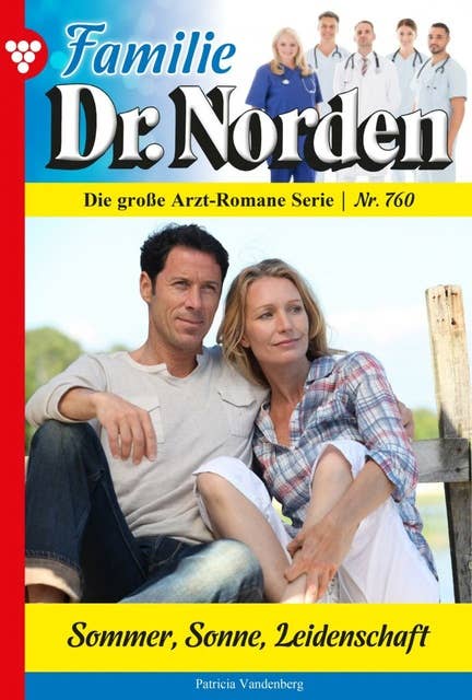 Sommer, Sonne, Leidenschaft: Familie Dr. Norden 760 – Arztroman