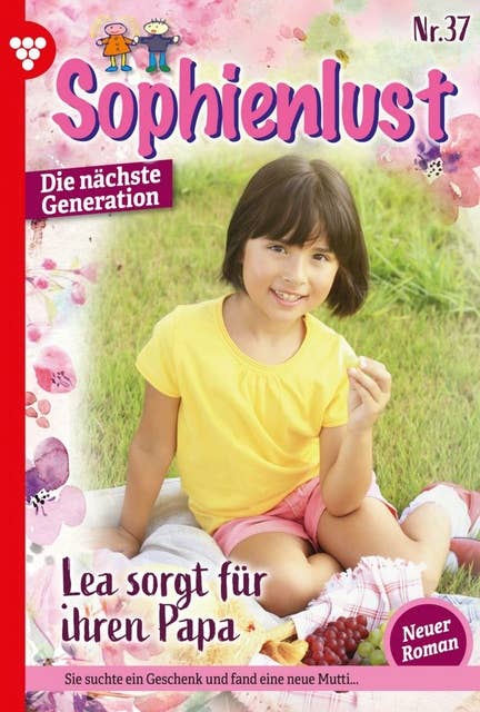 Lea sorgt für ihren Papa: Sophienlust - Die nächste Generation 37 – Familienroman