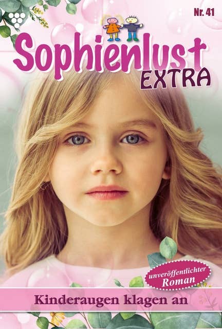 Kinderaugen klagen an: Sophienlust Extra 41 – Familienroman