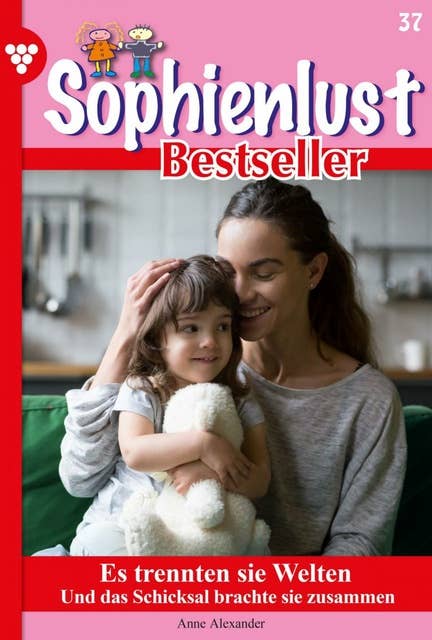 Es trennten sie Welten: Sophienlust Bestseller 37 – Familienroman