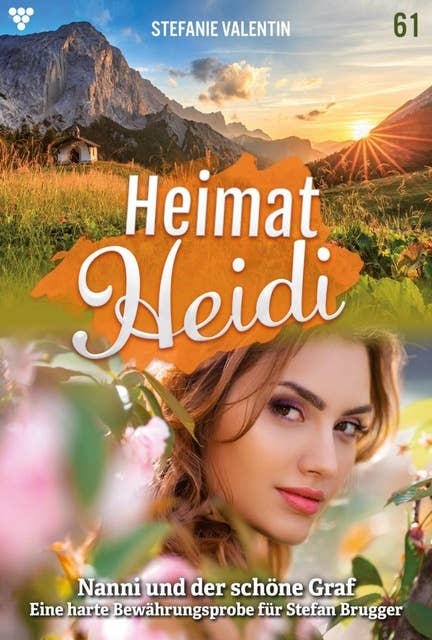 Nanni und der schöne Graf: Heimat-Heidi 61 – Heimatroman
