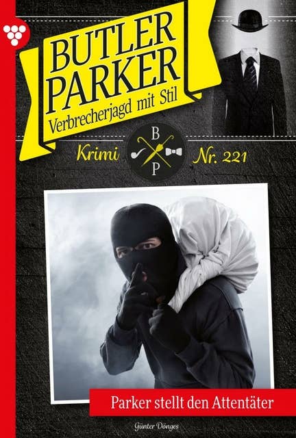 Parker stellt den Attentäter: Butler Parker 221 – Kriminalroman