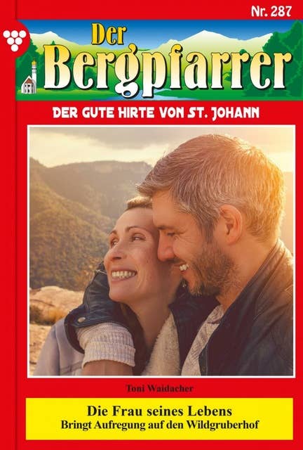 Die Frau seines Lebens: Der Bergpfarrer 287 – Heimatroman
