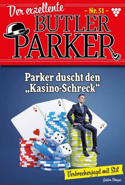 Parker duscht den "Kasino-Schreck": Der exzellente Butler Parker 51 – Kriminalroman