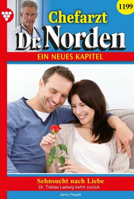 Sehnsucht nach Liebe: Chefarzt Dr. Norden 1199 – Arztroman