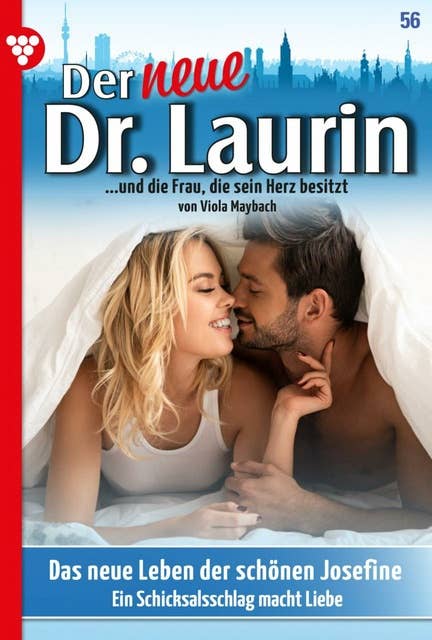 Das neue Leben der schönen Josefine: Der neue Dr. Laurin 56 – Arztroman