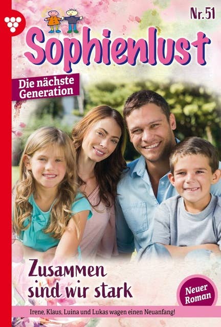 Zusammen sind wir stark: Sophienlust - Die nächste Generation 51 – Familienroman