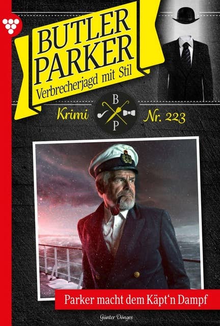 Parker macht dem Käpt´n Dampf: Butler Parker 223 – Kriminalroman