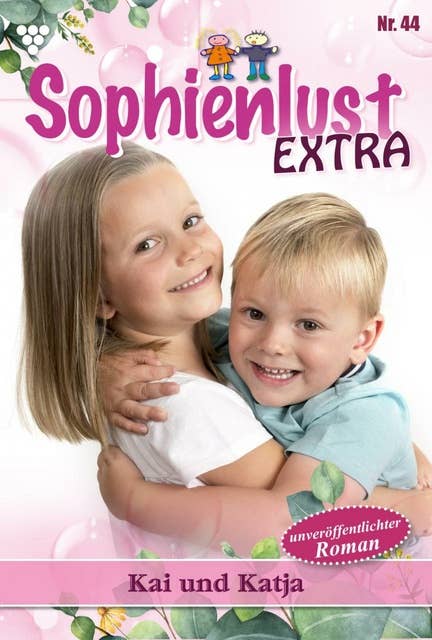 Kai und Katja: Sophienlust Extra 44 – Familienroman