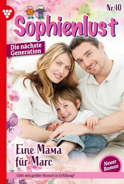 Eine Mama für Marc: Sophienlust - Die nächste Generation 40 – Familienroman