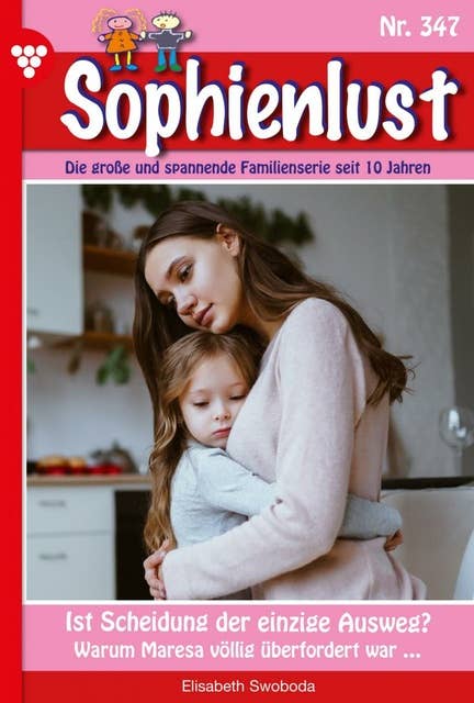 Ist Scheidung der einzige Ausweg?: Sophienlust 347 – Familienroman